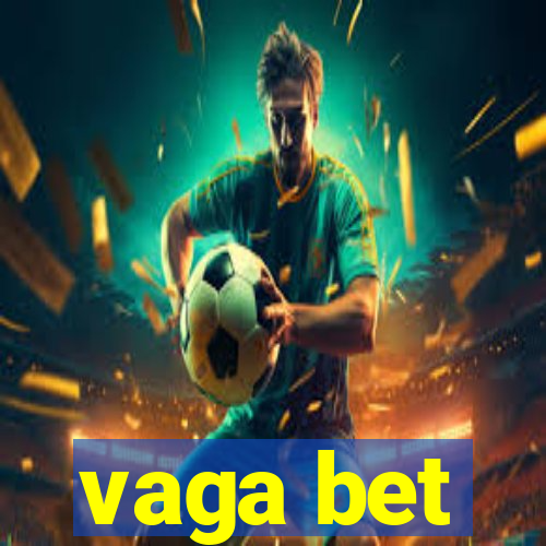 vaga bet